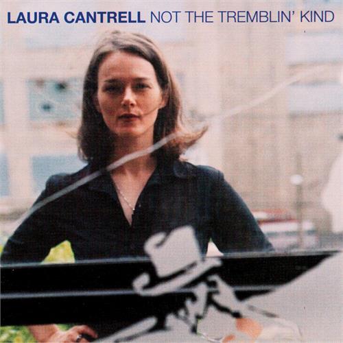 Laura Cantrell Not The Tremblin' Kind (LP) 